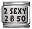 Clearly Charming 2 Sexy to be 50 Laser Etched Italian Charm