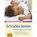Schlafen lernen. Sanfte Wege für Ihr Kind (GU Ratgeber Kinder)