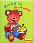 Was isst du, kleiner Teddy? - Katrin Merle, Ute Lutz
