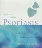 Coping with Psoriasis: A Patient s Guide to Treatment