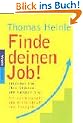 Finde deinen Job!: Erkennen Sie Ihre St�rken und handeln Sie!