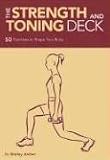 The Strength and Toning Deck: 50 Exercises to Shape Your Body