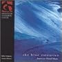 The Blue Estuaries: American Choral Music