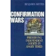 Confirmation Wars: Preserving Independent Courts in Angry Times (Hoover Studies in Politics, Economics, and Society)