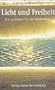 Licht und Freiheit. Ein Leitfaden f�r die Meditation