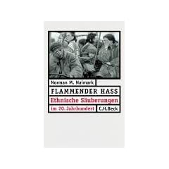 Flammender Hass: Ethnische S�uberungen im 20. Jahrhundert