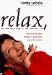 Book Relax, You May Only Have a Few Minutes Left: How to Use the Power of Humour to Defeat Stress in Your Life and Work