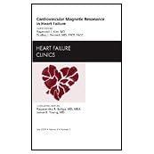 Cardiovascular Magnetic Resonance in Heart Failure, An Issue of Heart Failure Clinics (The... by Raymond J. Kim MD and Dudley J. Pennell MD FRCP FACC