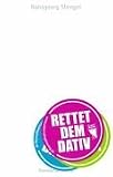 Rettet dem Dativ - Hansgeorg Stengel