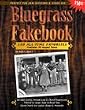 Bluegrass Fakebook 150 All Time Favorites Includes 50 Gospel Tunes for Guitar Banjo & Mandolin
