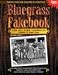Bluegrass Fakebook 150 All Time Favorites Includes 50 Gospel Tunes for Guitar Banjo & Mandolin
