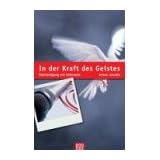 In der Kraft des Geistes: Verk�ndigung mit Vollmachtvon "Arturo Azurdia"