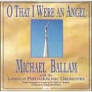 O That I Were an Angel by Michael Ballam