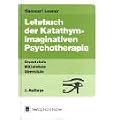 Lehrbuch der Katathym-imaginativen Psychotherapie. Grundstufe - Mittelstufe - Oberstufe