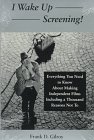 I Wake Up Screening: Everything You Need to Know about Independent Films Including a Thousand Reasons Not To