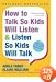 How to Talk So Kids Will Listen & Listen So Kids Will Talk