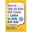 How to Talk So Kids Will Listen & Listen So Kids Will Talk