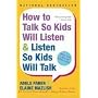 How to Talk So Kids Will Listen & Listen So Kids Will Talk