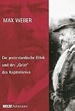 Die protestantische Ethik und der Geist des Kapitalismus: Textausgabe auf der Grundlage der ersten Fassung von 1904/05 mit einem Verzeichnis der .. - von 1920 (Neue Wissenschaftliche Bibliothek) - Max Weber