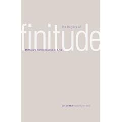 The Tragedy of Finitude: Dilthey's Hermeneutics of Life