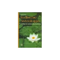 Indische Astrologie: Grundlagen der vedischen Horoskopdeutung