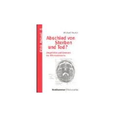 Abschied von Sterben und Tod?