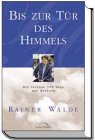 Bis zur T�r des Himmels