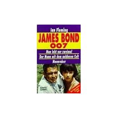 James Bond 007. Man lebt nur zweimal / Der Mann mit dem goldenen Colt / Moonraker.