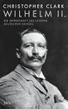 Zoom Produkt-Bild: Wilhelm II: Die Herrschaft des letzten deutschen Kaisers