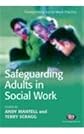 Safeguarding Adults in Social Work (Transforming Social Work Practice)