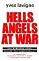 Hells Angels at War: Hells Angels and Their Violent Conspiracy to Supply Illegal Drugs to the World