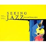 Seeing Jazz: Artists and Writers on Jazz