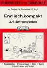 Englisch kompakt. 3./4. Jahrgangsstufe: Stundenbilder für die Grundschule. Arbeitsblätter, Folienvorlagen, Bilder, Spiele, CD mit Liedern und Texten