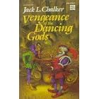 Vengeance of the Dancing Gods by Jack L. Chalker
