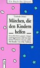 M&auml;rchen, die den Kindern helfen - Gerlinde Ortner