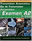 ASE Test Prep Series -- Spanish Version, 2E (A2): Automotive Transmissions and Transaxles (Delmar Learning's Ase Test Prep Series (Spanish Version))