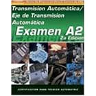 ASE Test Prep Series -- Spanish Version, 2E (A2): Automotive Transmissions and Transaxles (Delmar Learning's Ase Test Prep Series (Spanish Version))