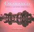 Okawango. Afrikas letztes Paradies