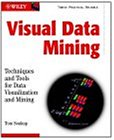 Visual Data Mining: Techniques and Tools for Data Visualization and Mining