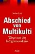 Abschied von Multikulti: Wege aus der Integrationskrise