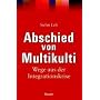 Abschied von Multikulti: Wege aus der Integrationskrise