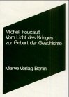 Vom Licht des Krieges zur Geburt der Geschichte - Michel Foucault