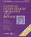 Books : Clinical Gynecologic Oncology and Review (CD-ROM for Windows & Macintosh)