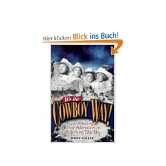 It's the Cowboy Way!: The Amazing True Adventures of Riders in the Sky: The Amazing True Adventures of the Riders in the Sky