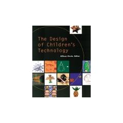 The Design of Children's Technology: How We Design, What We Design and Why (Morgan Kaufmann Series in Interactive Technologies)