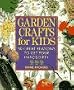 Garden Crafts for Kids: 50 Great Reasons to Get Your Hands Dirty