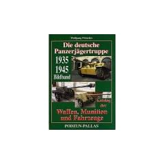Die Deutsche Panzerjägertruppe. Katalog der Waffen, Munition und Fahrzeuge.