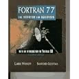 FORTRAN 77 for Engineers and Scientists with an Introduction to... by Larry Nyhoff and Sanford Leestma
