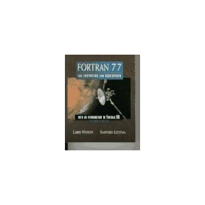 FORTRAN 77 for Engineers and Scientists with an Introduction to FORTRAN 90