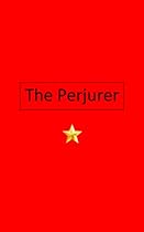The Perjurer The Perjurer